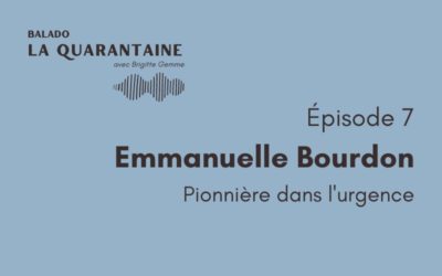 Épisode 7: Emmanuelle Bourdon, pionnière dans l’urgence