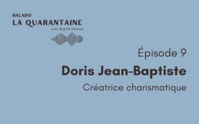Épisode 9: Doris Jean Baptiste, créatrice charismatique