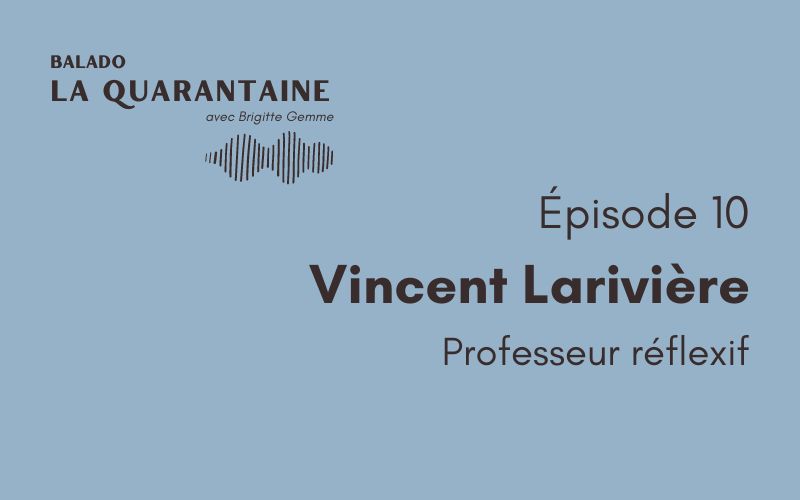 Épisode 10: Vincent Larivière, professeur réflexif