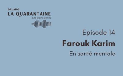 Épisode 14: Farouk Karim, en santé mentale